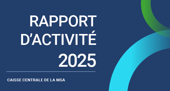 Rapport d'activité 2025 de la CCMSA